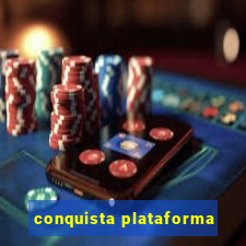 conquista plataforma